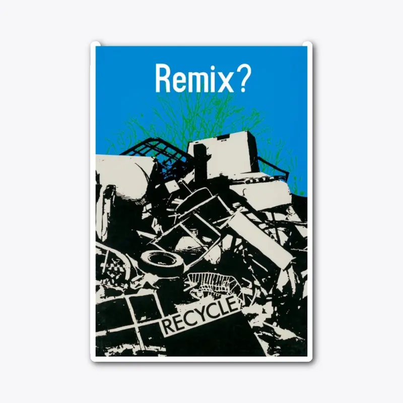 REMIX RECYCLE